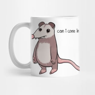 possum: can i come inside please? Mug